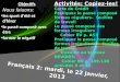 Français 2: mardi, le 22 janvier, 2013 Activités: Copiez-les! Carte de Crédit Pratiquez le passé composé formes réguliers-feuilles de travail Le passé