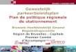 Sareco Gewestelijk parkeerbeleidsplan Plan de politique régionale de stationnement Brussels Hoofdstedelijk Gewest Begeleidingscomite Région de Bruxelles