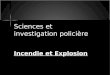 Sciences et investigation policière Incendie et Explosion