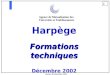1 Session de Décembre 2002 Harpège Formations techniques Décembre 2002 Agence de Mutualisation des Universités et Etablissements