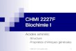 CHMI 2227 - E.R. Gauthier, Ph.D. 1 CHMI 2227F Biochimie I Acides aminés: - Structure - Propriétés chimiques générales