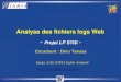 Analyse des fichiers logs Web ~ Projet LP STID ~ Encadrant : Doru Tanasa Equipe AxIS, INRIA Sophia Antipolis Doru.Tanasa@sophia.inria.fr