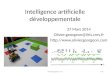Intelligence artificielle développementale 27 Mars 2014 Olivier.georgeon@liris.cnrs.fr  t oliviergeorgeon.com1/29