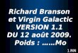 NN © 2008 WOW- 1 Richard Branson et Virgin Galactic VERSION 1.1 DU 12 ao û t 2009. Poids : …… Mo Sir Richard Charles Nicholas Branson, n é