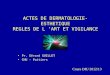 ACTES DE DERMATOLOGIE- ESTHETIQUE REGLES DE L ’ART ET VIGILANCE Pr. Gérard GUILLET CHU - Poitiers Cours DIU 2012/13