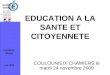 EDUCATION A LA SANTE ET CITOYENNETE COULOUNIEIX CHAMIERS le mardi 24 novembre 2009 Frédéric Blanc I.A. IPR