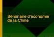 © Thierry Pairault 2005 EHESS 2005-2006 Séminaire d’économie de la Chine