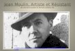 Jean Moulin, Artiste et Résistant de clément Loubet et Nicolas loubiou 3b  Wlf_vuKg://