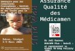 Assurance Qualité des Médicaments Dr Joël Keravec MSH/RPM Plus - Brésil – et représentant le Global TB Drug Facility (GDF) Séminaire pour les Consultants