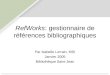RefWorks: gestionnaire de références bibliographiques Par Isabelle Lorrain, MSI Janvier 2005 Bibliothèque Saint-Jean
