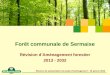 Forêt communale de Sermaise Révision d’Aménagement forestier 2013 - 2032 Réunion de présentation du projet d’aménagement – 18 janvier 2013
