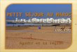 Agadir et sa région Sa plage de sable fin Son front de mer et ses attractions Sa marina et son port de plaisance
