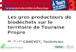 15 et 16 juin 2011 - TOURS Les gros producteurs de biodéchets sur le territoire de Touraine Propre M. Gaël CANEVET, Technicien