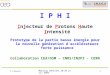P-Y Beauvais Meeting IPHI/SPL 28-29 avril 20031 I P H I Injecteur de Protons Haute Intensité Prototype de la partie basse énergie pour la nouvelle génération