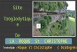 Site Troglodytique De LA ROQUE St CHRISTOPHE La Roque St Christophe ( Dordogne) Traduction :