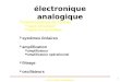 Électronique analogique 1  transformation de Fourier  signal périodique  signal non périodique  systèmes linéaires  amplification  amplificateur