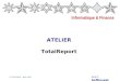 Informatique & Finance LTI Softinvest © TOTALINFO – Mars 2010 ATELIER TotalReport