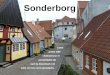 Sonderborg Cette petite ville chaleureuse et accueillante du sud du Danemark est celle de nos correspondants