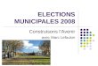 ELECTIONS MUNICIPALES 2008 Construisons l’Avenir avec Marc Lefoulon