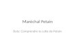 Maréchal Petain Buts: Comprendre le culte de Petain