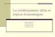 Le vieillissement: défis et enjeux économiques Pierre Beaulne économiste CSQ Colloque IRIS 14 octobre 2011