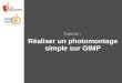 Tutoriel : Réaliser un photomontage simple sur GIMP