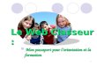 Le Web Classeur : Mon passeport pour l’orientation et la formation Mon passeport pour l’orientation et la formation 1