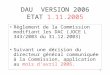 1 DAU VERSION 2006 ETAT 1.11.2005 Règlement de la Commission modifiant les DAC (JOCE L 343/2003 du 31.12.2003) Suivant une décision du directeur général
