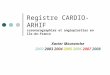 Registre CARDIO-ARHIF coronarographies et angioplasties en Ile-de-France Xavier Mouranche 2002 2003 2004 2005 2006 2007 2008