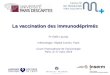 La vaccination des immunodéprimés Pr Odile Launay Infectiologie, Hôpital Cochin, Paris Cours Francophone de Vaccinologie Paris, le 17 mars 2014 COCHIN