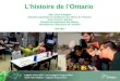 L’histoire de l’Ontario Mary Jean Gallagher Directrice générale du rendement des élèves de l'Ontario Sous-ministre adjointe Division du rendement des élèves,