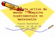 1 Découverte active du monde : démarche expérimentale en maternelle Pierre Bonnefond Valence, du 28 au 30 janvier 2008
