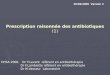Prescription raisonnée des antibiotiques (1) CHSA 2006 Dr T.Levent référent en antibiothérapie Dr F.Lambiotte référent en antibiothérapie Dr M.Vasseur