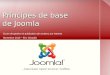 Principes de base de Joomla Cours de gestion et publication de contenu sur internet Novembre 2010 – Eric Giraudin