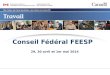 Conseil Fédéral FEESP 29, 30 avril et 1er mai 2014