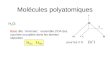 Molécules polyatomiques H 2 O: Base dite `minimale`: ensemble d’OA des couches occupées dans les atomes séparées pour les 2 H HH O x y