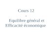 Cours 12 - Equilibre général et Efficacité économique