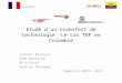 Etude d’un transfert de technologie: Le cas TBF en Colombie Vincent Barnouin Rémi Maciocia Rula Raoof Adeline Richomme Semestre A2012, GE23