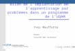 1 Bilan de l’implantation de l’apprentissage par problèmes dans un programme de l’UQAM Yves Mauffette Doyen Faculté des Sciences U Laval octobre 2008