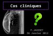 Cas cliniques F.JAUSSET DU Janvier 2012. Cas N°1 Homme 72 ans Bilan d’anémie ferriprive Pas d’ATCD digestif connu