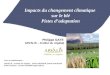 Impacts du changement climatique sur le blé Pistes d’adaptation Philippe GATE ARVALIS – Institut du végétal) ARVALIS – Institut du végétal : Olivier DEUDON,