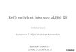 R©f©rentiels et interoperabilit© (2) Antoine Isaac Europeana & Vrije Universiteit Amsterdam S©minaire INRIA IST Carnac, 2 Octobre 2012