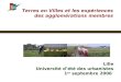 Terres en Villes et les expériences des agglomérations membres Lille Université d’été des urbanistes 1 er septembre 2006