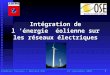 1 Intégration de l ’énergie éolienne sur les réseaux électriques Frédéric Puisais – Mastère OSE25 septembre 2002