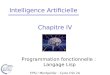 Chapitre IV Programmation fonctionnelle : Langage Lisp EPSI / Montpellier - Cycle CSII 2A Intelligence Artificielle