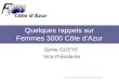 Les femmes du troisième millénaire / Membre du Comité Français ONG/ONU Côte d’Azur Quelques rappels sur Femmes 3000 Côte d’Azur Sylvie GUEYE Vice Présidente