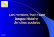 Mai 20071 Les retraites, fruit dâ€™une longue histoire de luttes sociales