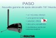 Un nouveau design une gamme large solution «Réno» des prix compétitifs nombreux outils de communication Nouvelle gamme de spots décoratifs TBT Mazda PASO