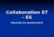 Collaboration ET - ES Résultats du questionnaire