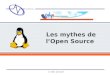 © 2011 Avencall Les mythes de l’Open Source. © 2011 Avencall Le libre et la gratuité B. CARON (AVENCALL) JP. ROUSSANIDES (CELYA)